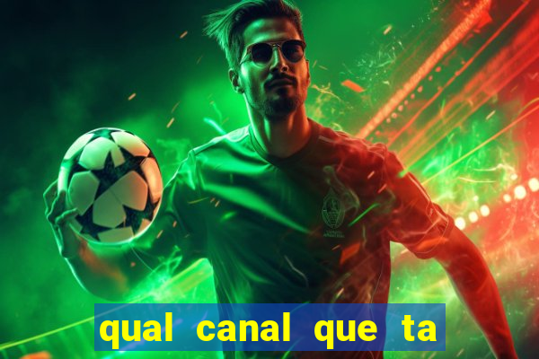 qual canal que ta passando o jogo do flamengo