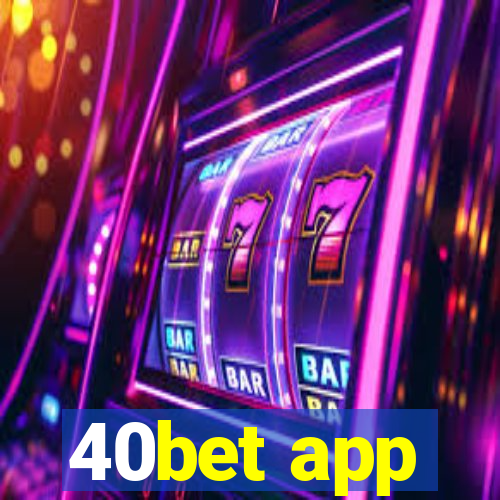 40bet app