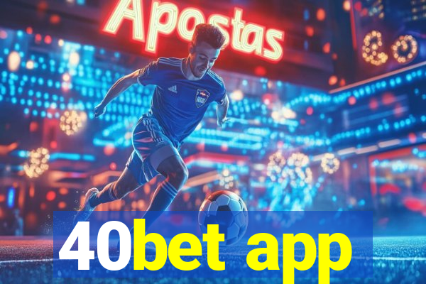 40bet app
