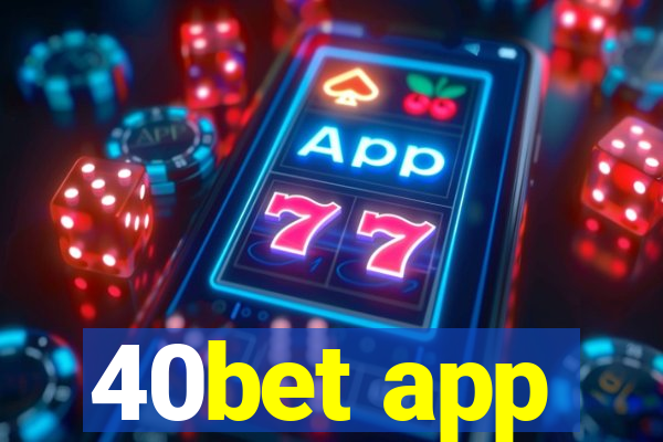 40bet app