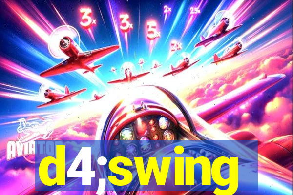 d4;swing