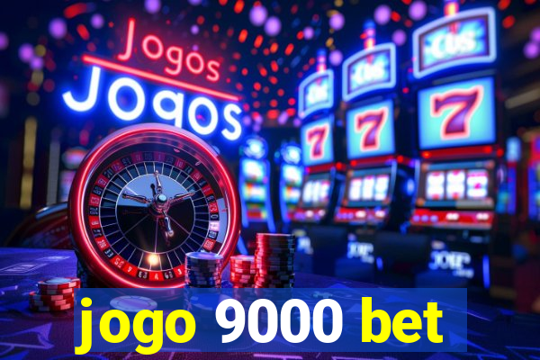 jogo 9000 bet