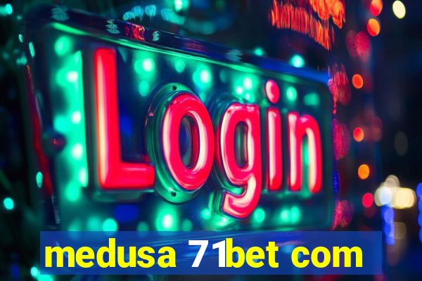 medusa 71bet com