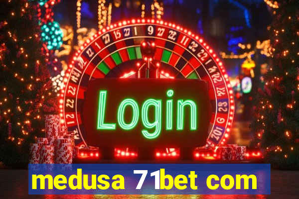 medusa 71bet com