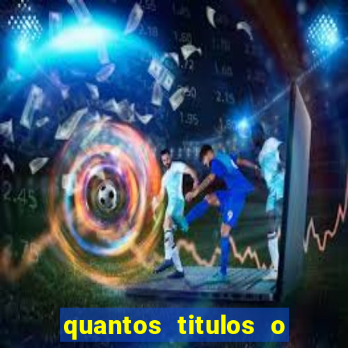 quantos titulos o flamengo tem