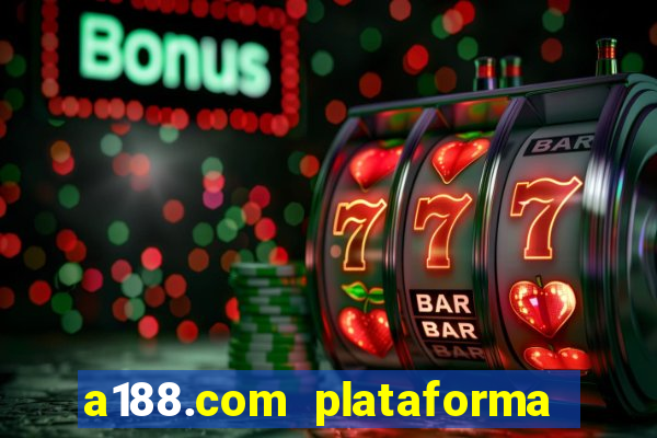 a188.com plataforma de jogos