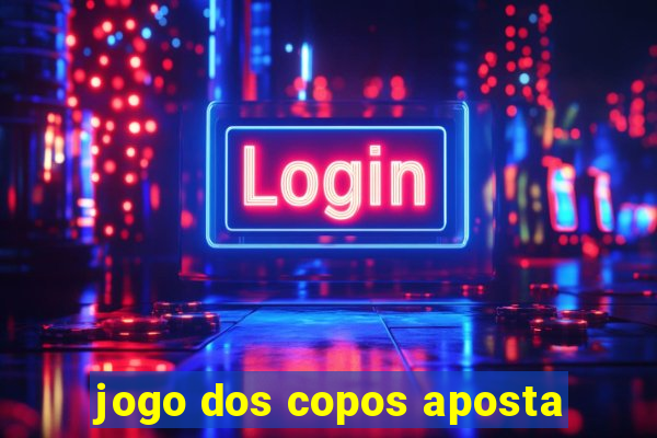 jogo dos copos aposta
