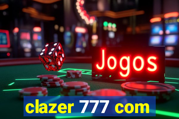 clazer 777 com