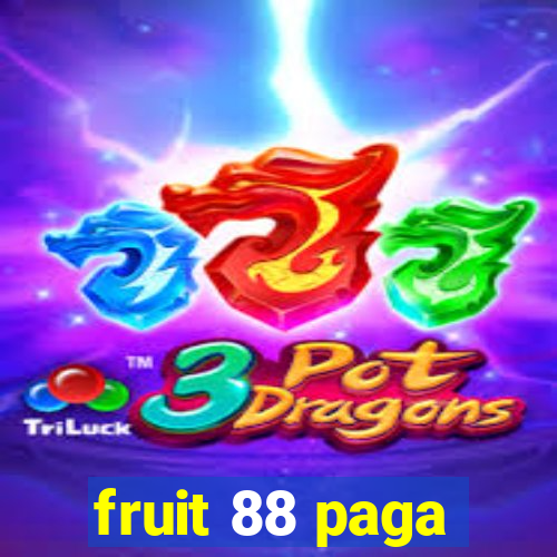 fruit 88 paga