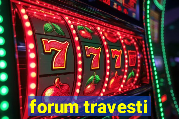 forum travesti