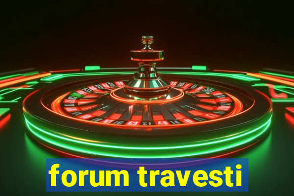 forum travesti