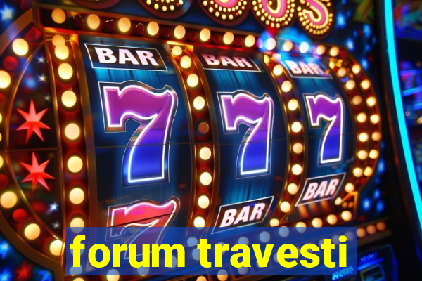 forum travesti