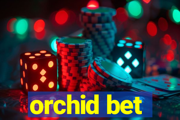 orchid bet