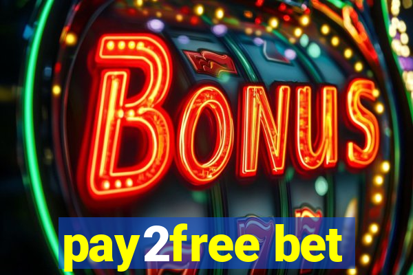 pay2free bet
