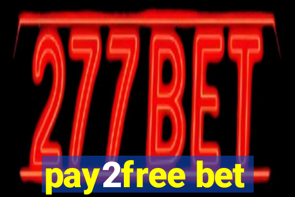 pay2free bet
