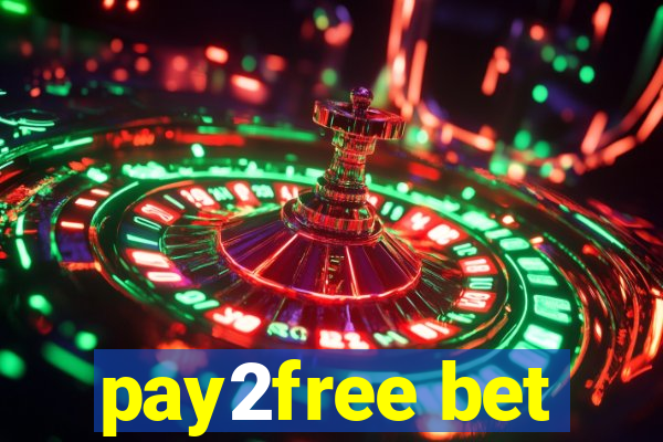 pay2free bet
