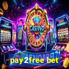 pay2free bet