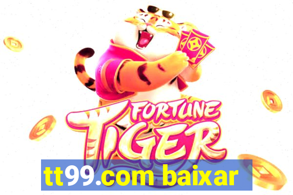 tt99.com baixar