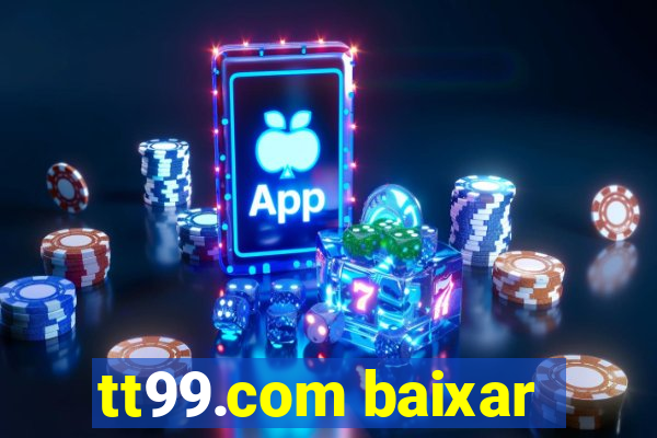 tt99.com baixar