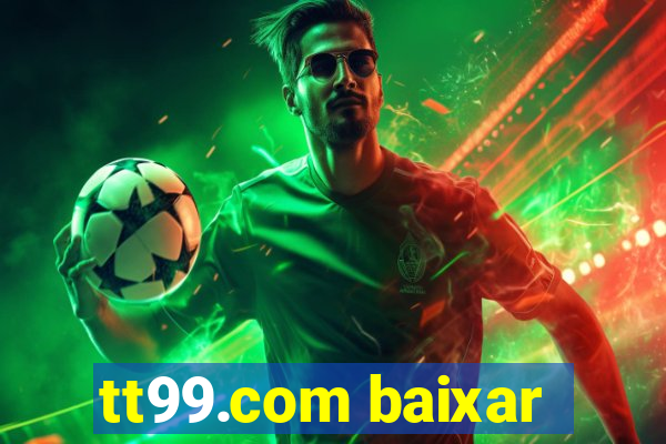 tt99.com baixar