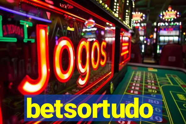 betsortudo