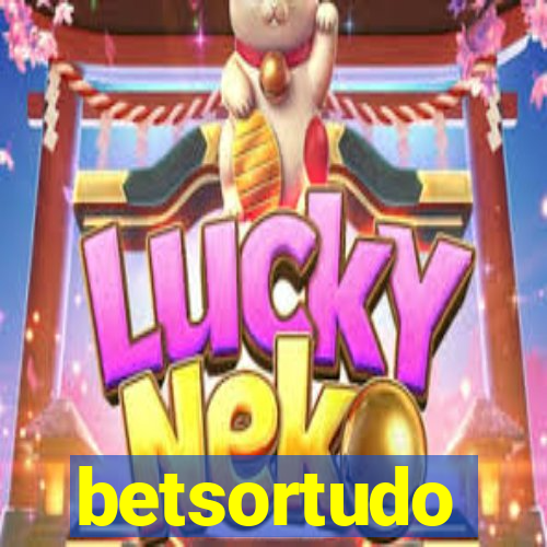 betsortudo