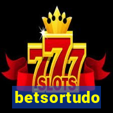 betsortudo