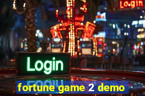 fortune game 2 demo