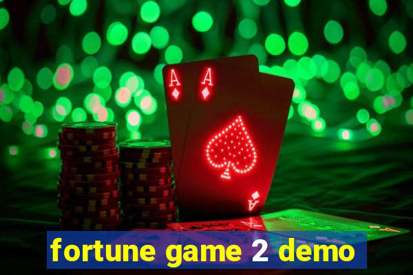 fortune game 2 demo
