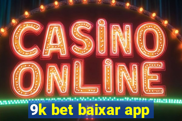 9k bet baixar app