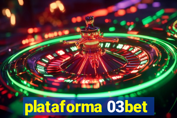 plataforma 03bet