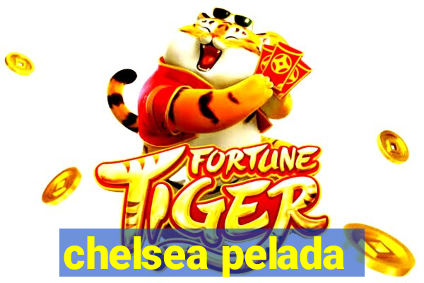 chelsea pelada