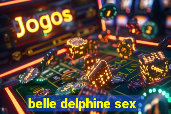 belle delphine sex