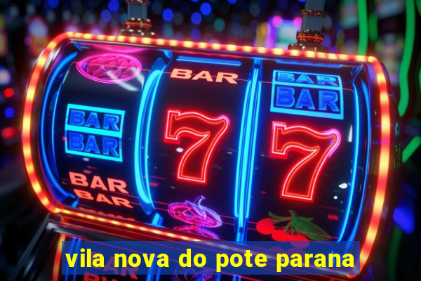 vila nova do pote parana