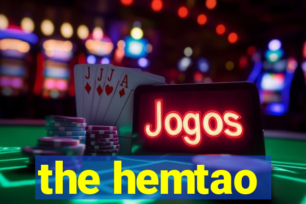 the hemtao