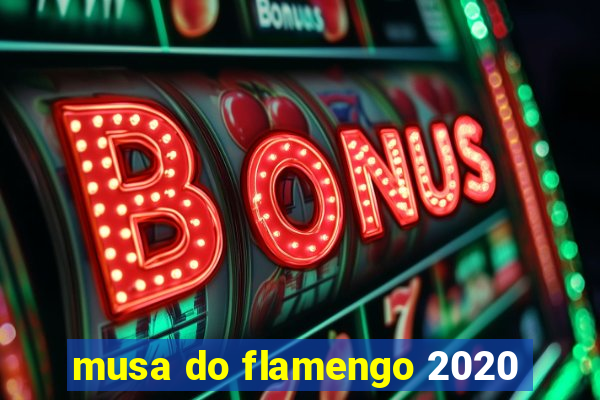musa do flamengo 2020