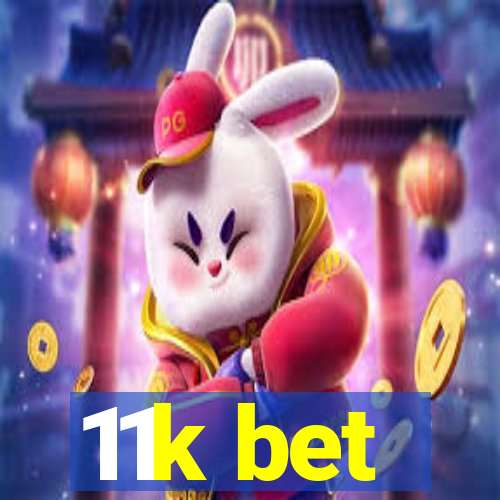 11k bet