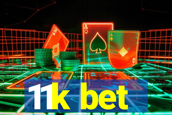 11k bet
