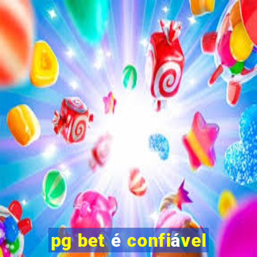 pg bet é confiável