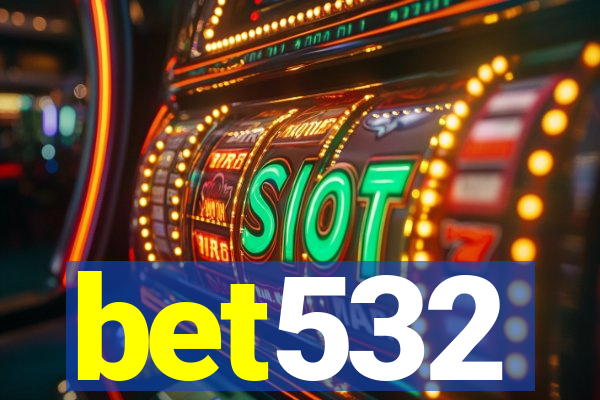 bet532