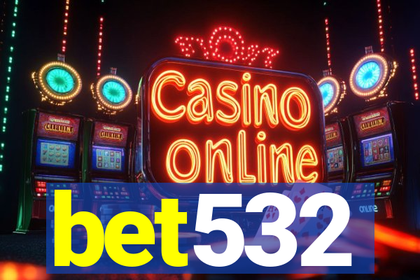 bet532