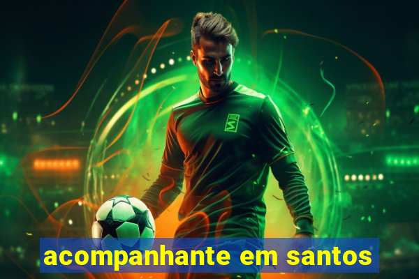 acompanhante em santos