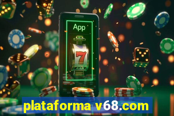plataforma v68.com
