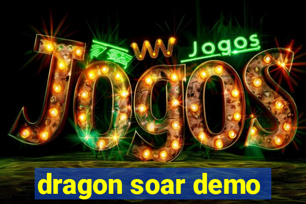 dragon soar demo