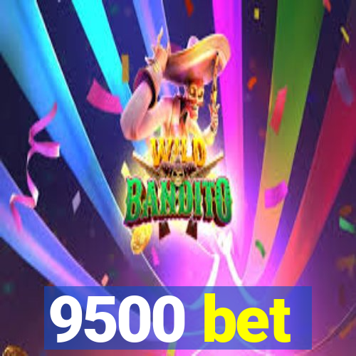 9500 bet