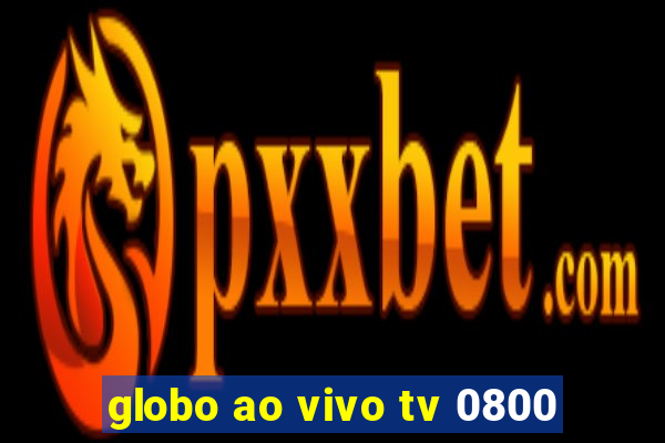 globo ao vivo tv 0800
