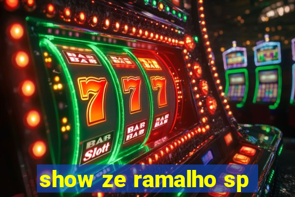 show ze ramalho sp
