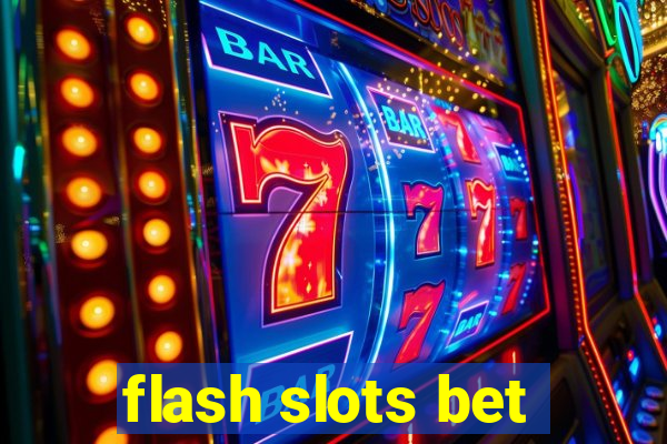 flash slots bet