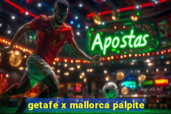 getafe x mallorca palpite
