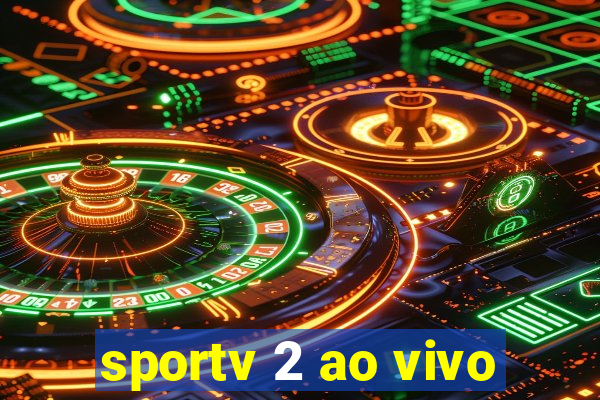 sportv 2 ao vivo